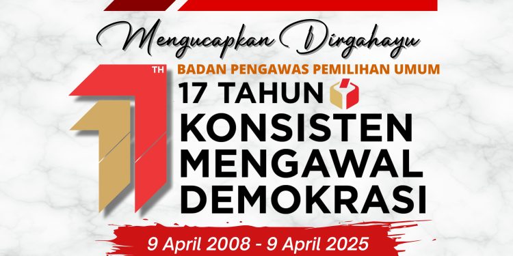 Dirgahayu Bawaslu: 17 Tahun Konsisten Mengawal Demokrasi