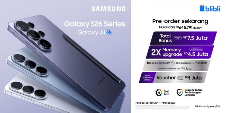 Pre-Order Samsung Galaxy S26 Series di Blibli: Layani Tukar Tambah hingga Gratis 12 Bulan Perlindungan Lengkap